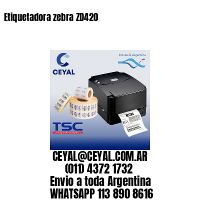Etiquetadora zebra ZD420
