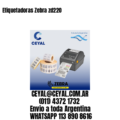 Etiquetadoras Zebra zd220