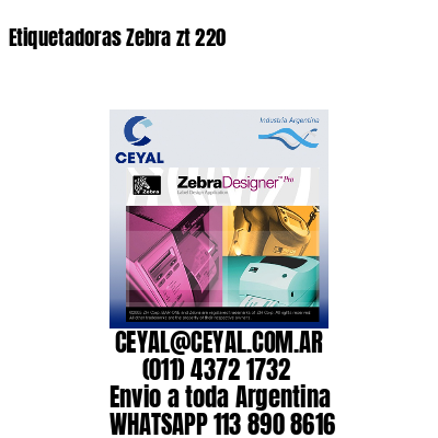 Etiquetadoras Zebra zt 220
