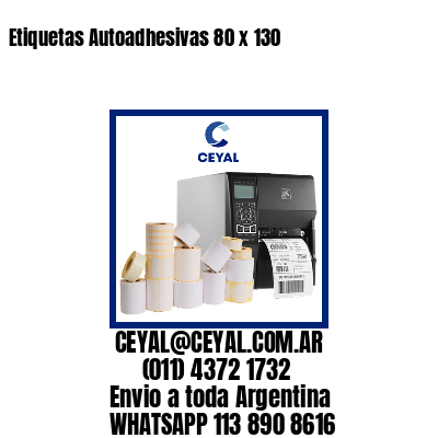 Etiquetas Autoadhesivas 80 x 130
