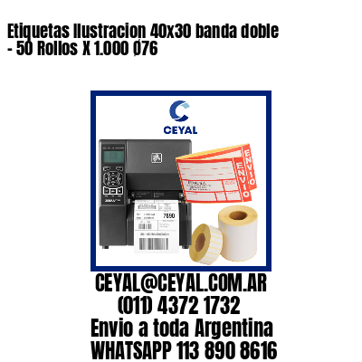 Etiquetas Ilustracion 40×30 banda doble – 50 Rollos X 1.000 Ø76