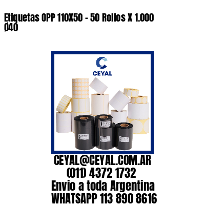 Etiquetas OPP 110X50 – 50 Rollos X 1.000 Ø40