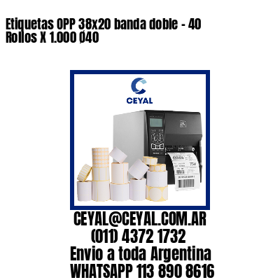 Etiquetas OPP 38×20 banda doble – 40 Rollos X 1.000 Ø40