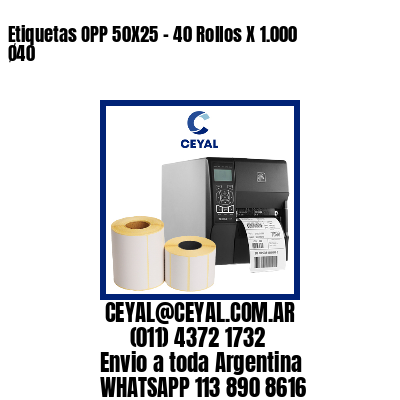 Etiquetas OPP 50X25 – 40 Rollos X 1.000 Ø40