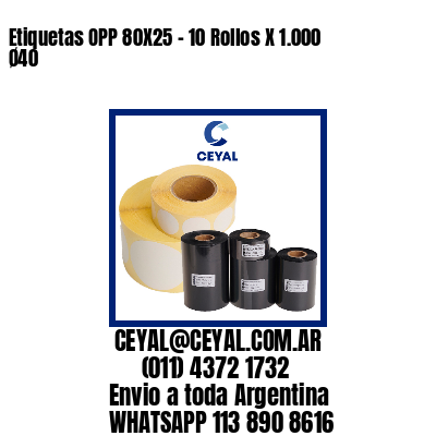 Etiquetas OPP 80X25 – 10 Rollos X 1.000 Ø40