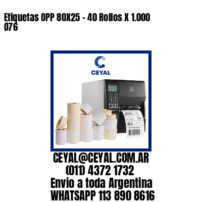 Etiquetas OPP 80X25 – 40 Rollos X 1.000 Ø76