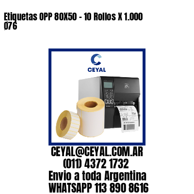 Etiquetas OPP 80X50 – 10 Rollos X 1.000 Ø76