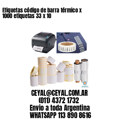 Etiquetas código de barra térmico x 1000 etiquetas 33 x 10