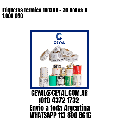 Etiquetas termico 100X80 – 30 Rollos X 1.000 Ø40