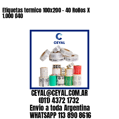 Etiquetas termico 100×200 – 40 Rollos X 1.000 Ø40