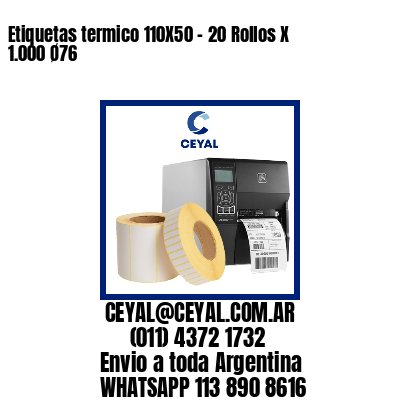 Etiquetas termico 110X50 – 20 Rollos X 1.000 Ø76