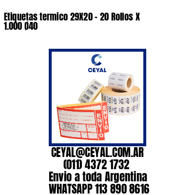 Etiquetas termico 29X20 – 20 Rollos X 1.000 Ø40