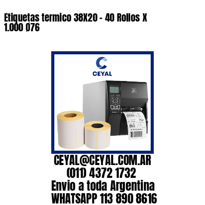 Etiquetas termico 38X20 – 40 Rollos X 1.000 Ø76