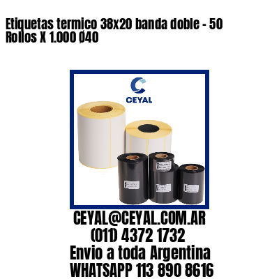 Etiquetas termico 38x20 banda doble - 50 Rollos X 1.000 Ø40