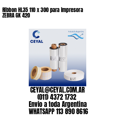 Ribbon HL35 110 x 300 para impresora ZEBRA GK 420