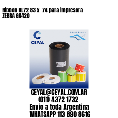 Ribbon HL72 83 x  74 para impresora ZEBRA GK420