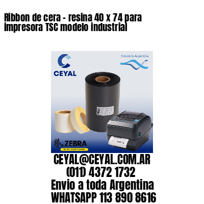 Ribbon de cera – resina 40 x 74 para impresora TSC modelo industrial