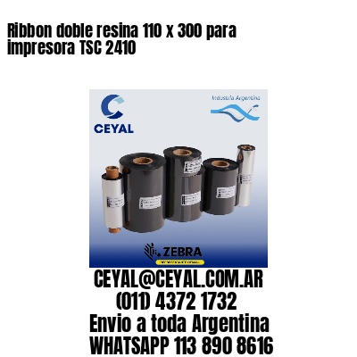 Ribbon doble resina 110 x 300 para impresora TSC 2410