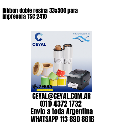 Ribbon doble resina 33×500 para impresora TSC 2410