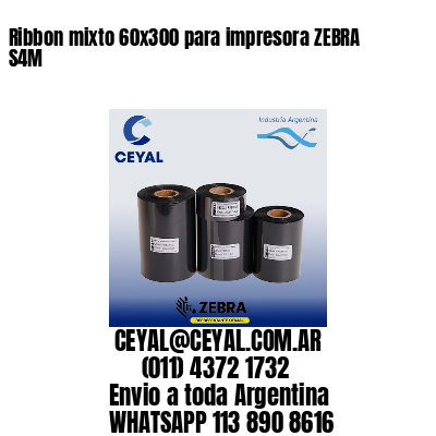 Ribbon mixto 60×300 para impresora ZEBRA S4M