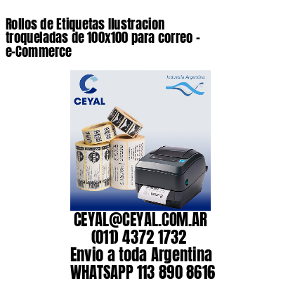 Rollos de Etiquetas Ilustracion troqueladas de 100×100 para correo – e-Commerce
