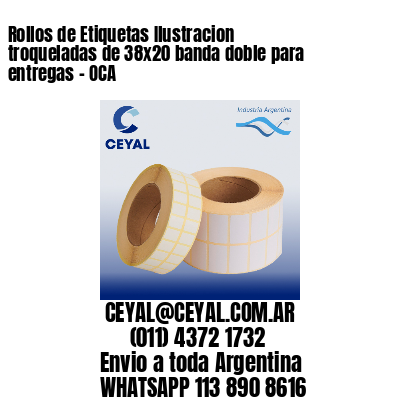 Rollos de Etiquetas Ilustracion troqueladas de 38×20 banda doble para entregas – OCA