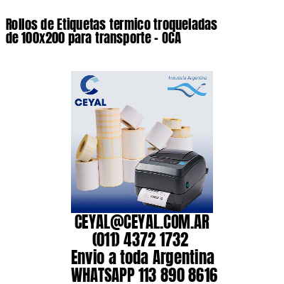 Rollos de Etiquetas termico troqueladas de 100×200 para transporte – OCA