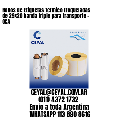 Rollos de Etiquetas termico troqueladas de 29×20 banda triple para transporte – OCA