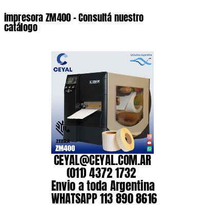 impresora ZM400 – Consultá nuestro catálogo