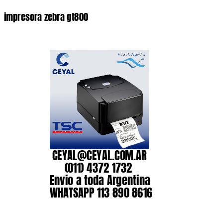 impresora zebra gt800