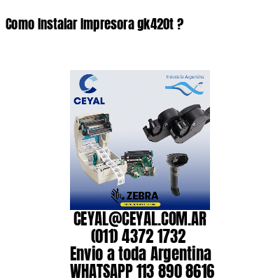 Como Instalar Impresora gk420t ?