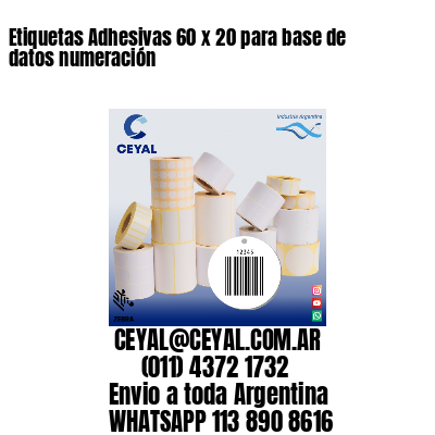 Etiquetas Adhesivas 60 x 20 para base de datos numeración