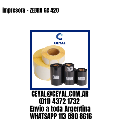 impresora – ZEBRA GC 420