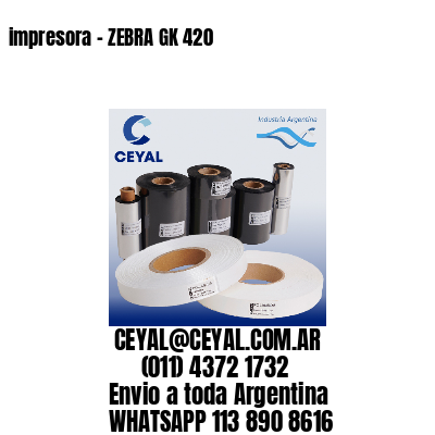impresora – ZEBRA GK 420
