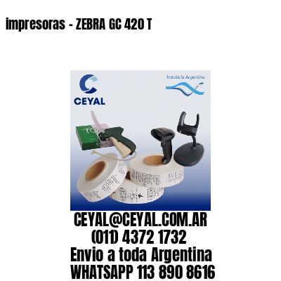 impresoras – ZEBRA GC 420 T