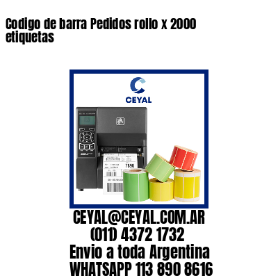 Codigo de barra Pedidos rollo x 2000 etiquetas