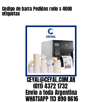 Codigo de barra Pedidos rollo x 4000 etiquetas