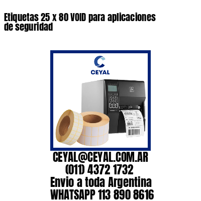 Etiquetas 25 x 80 VOID para aplicaciones de seguridad