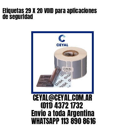 Etiquetas 29 X 20 VOID para aplicaciones de seguridad