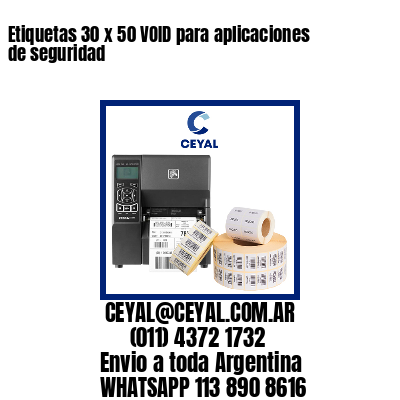 Etiquetas 30 x 50 VOID para aplicaciones de seguridad