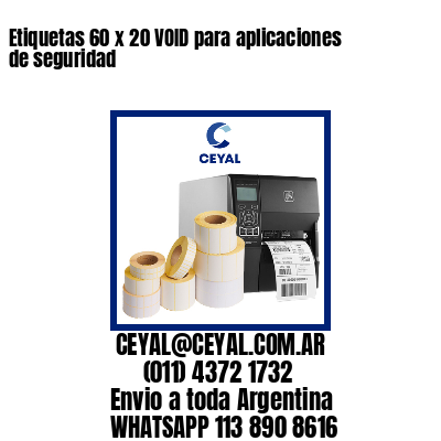 Etiquetas 60 x 20 VOID para aplicaciones de seguridad