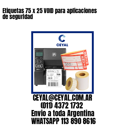 Etiquetas 75 x 25 VOID para aplicaciones de seguridad