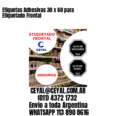 Etiquetas Adhesivas 30 x 60 para Etiquetado Frontal