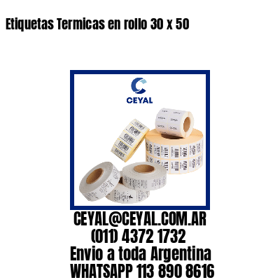 Etiquetas Termicas en rollo 30 x 50