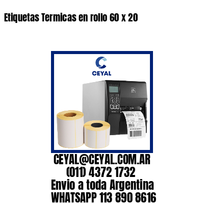 Etiquetas Termicas en rollo 60 x 20