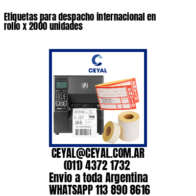 Etiquetas para despacho internacional en rollo x 2000 unidades