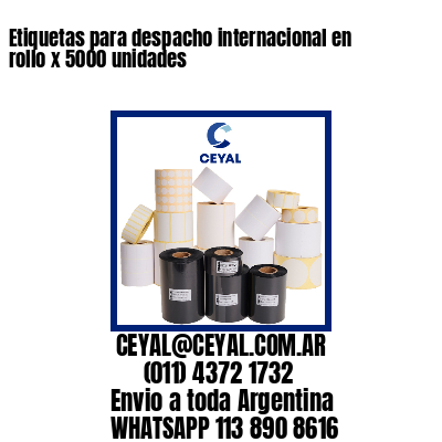 Etiquetas para despacho internacional en rollo x 5000 unidades
