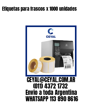 Etiquetas para frascos x 1000 unidades