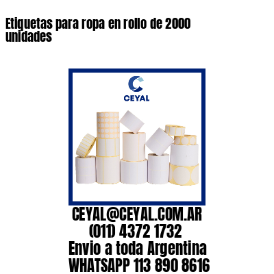 Etiquetas para ropa en rollo de 2000 unidades