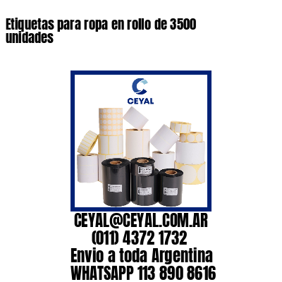 Etiquetas para ropa en rollo de 3500 unidades